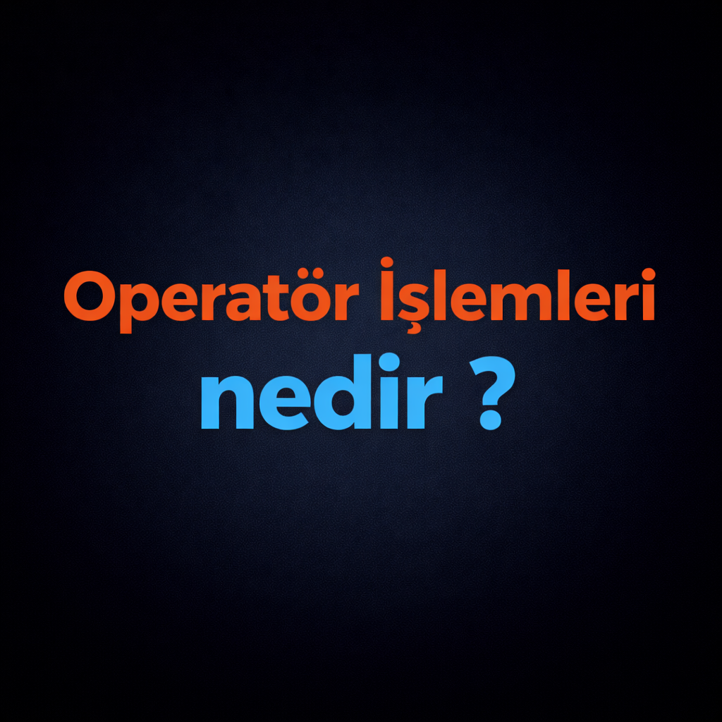 Operatör İşlemlerinde Hızlı Sonuç İçin 7 Kural